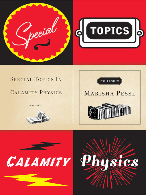 Title details for Special Topics in Calamity Physics by Marisha Pessl - Wait list